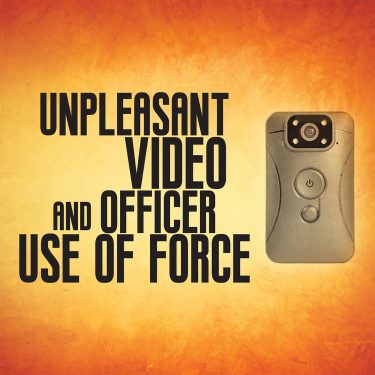 Unpleasant Video and Officer Use of Force